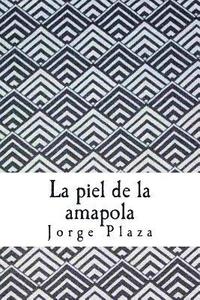 bokomslag La piel de la amapola: poesía