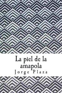 bokomslag La piel de la amapola: poesía