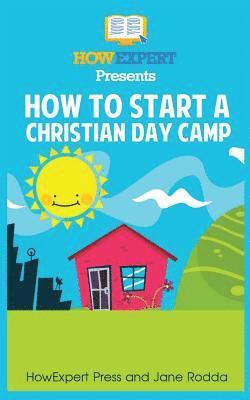 Jane Rodda, Howexpert Press, HowExpert Press - How To Start a Christian Day Camp, Häftad