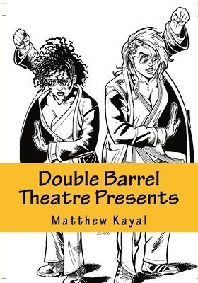 bokomslag Double Barrel Theatre Presents: Kickass Women