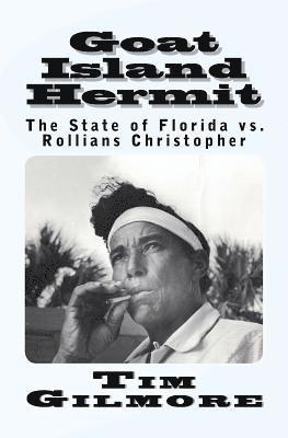 Goat Island Hermit: The State of Florida vs. Rollians Christopher 1