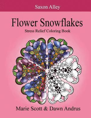 Flower Snowflakes: Stress Relief Coloring Book 1