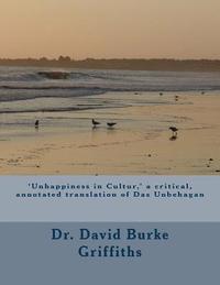 bokomslag 'Unhappiness in Culture, ' a critical, annotated translation of Das Unbehagen