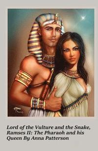 bokomslag Lord of the Vulture and the Snake, Ramses II: The Pharaoh and his Queen