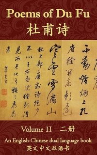 bokomslag Poems of Du Fu: An English-Chinese Dual Language Book: Volume 2