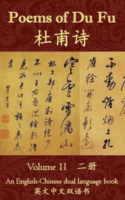 Poems of Du Fu: An English-Chinese Dual Language Book: Volume 2 1