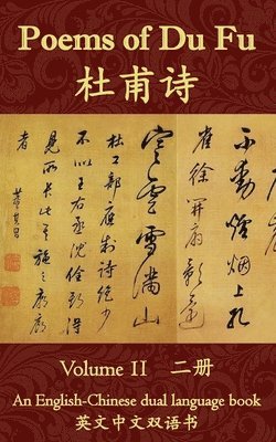 Du Fu, Range Kalm - Poems of Du Fu: An English-Chinese Dual Language Book: Volume 2, Häftad