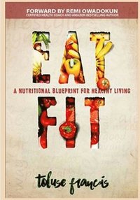 bokomslag Eat Fit: a Nutritional Blueprint for Healthy living