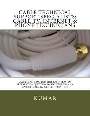 Cable Technical Support Specialists; Cable TV, Internet & Phone Technicians 1