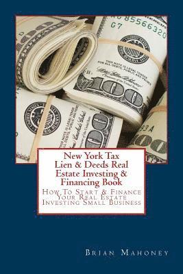 Brian Mahoney - New York Tax Lien & Deeds Real Estate Investing & Financing Book, Häftad