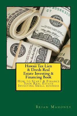Brian Mahoney - Hawaii Tax Lien & Deeds Real Estate Investing & Financing Book, Häftad