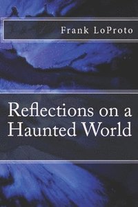 bokomslag Reflections on a Haunted World