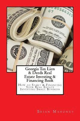 Brian Mahoney - Georgia Tax Lien & Deeds Real Estate Investing & Financing Book, Häftad