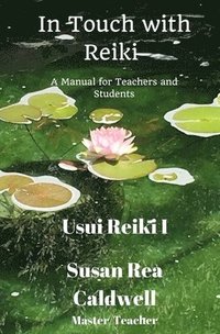 bokomslag In Touch With Reiki I: A Manual for Teachers and Students