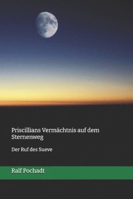 bokomslag Priscillians Vermächtnis auf dem Sternenweg
