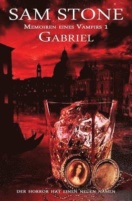 Gabriel: Memoiren eines Vampirs 1