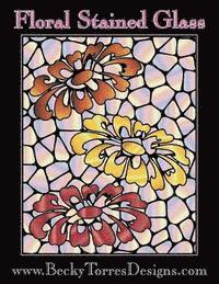 Becky Torres - Floral Stained Glass, Häftad
