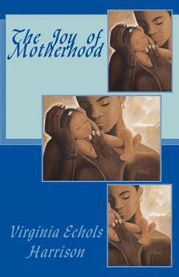 The Joy of Motherhood 1