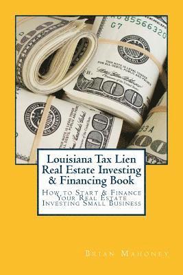 Brian Mahoney - Louisiana Tax Lien Real Estate Investing & Financing Book, Häftad
