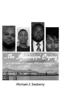 bokomslag ...the Mississippi Crying: A Collection of Poems and Stories of Healing