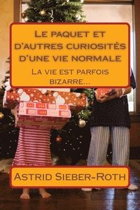 bokomslag Le paquet et d'autres curiosités d'une vie normale