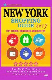 bokomslag New York Shopping Guide 2017: Best Rated Stores in New York, NY - 500 Shopping Spots: Top Stores, Boutiques and Outlets recommended for Visitors, (G
