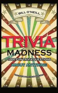 bokomslag Trivia Madness 3: 1000 Fun Trivia Questions About Anything