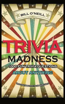 Trivia Madness 3: 1000 Fun Trivia Questions About Anything 1