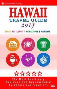 bokomslag Hawaii Travel Guide 2017: Best Rated Shops, Restaurants, Attractions & Nightlife in Hawaii (City Travel Guide 2017)