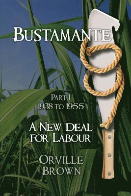 bokomslag Bustamante - Part I: A New Deal for Labour