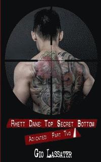 bokomslag Rhett Dane: Top Secret Bottom: Adickted, Part Two