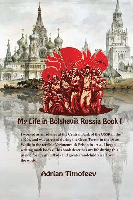 bokomslag My Life in Bolshevik Russia Book 1