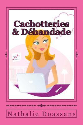 Cachotteries & Debandade 1