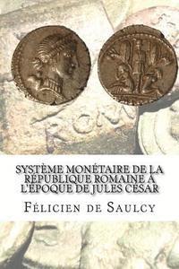bokomslag Système monétaire de la république romaine a l'époque de Jules César