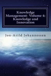 bokomslag Knowledge Management-Volume 4: Knowledge and Innovation: Knowledge Management Series