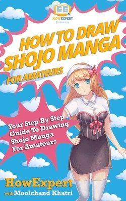 bokomslag How To Draw Shojo Manga For Amateurs: Your Step-By-Step Guide To Drawing Shojo Manga For Amateurs