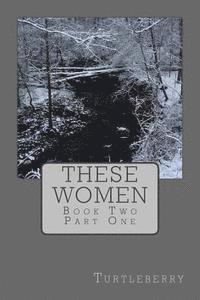 These Women - Book Two - Part One 1