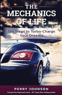 bokomslag The Mechanics of Life: 10 Proven Steps for Reaching Your Dreams