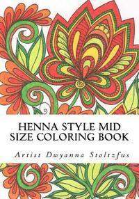 bokomslag Henna Style Mid Size Coloring Book: 36 Hand drawn images inspired by traditional mehndi