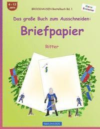 BROCKHAUSEN Bastelbuch Band 1 - Das große Buch zum Ausschneiden: Briefpapier: Ritter 1