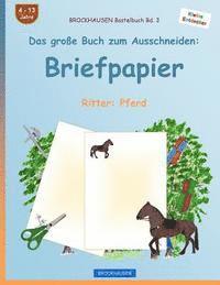 BROCKHAUSEN Bastelbuch Band 3 - Das große Buch zum Ausschneiden: Briefpapier: Ritter: Pferd 1