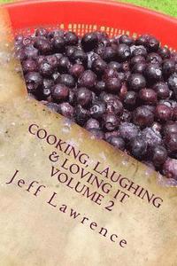 bokomslag Cooking, Laughing & Loving It Volume 2: The Second Best Cookbook You Will Ever Read