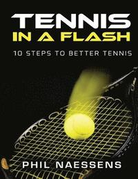 bokomslag Tennis in a Flash: 10 Steps to Better Tennis