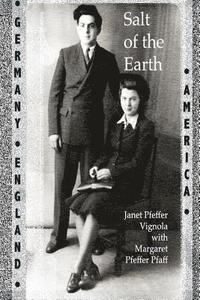 bokomslag Salt of the Earth: An intergenerational journey of a family's life, heartbreak and triumph before, during and after the Holocaust.