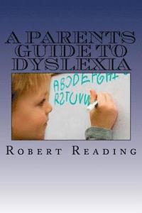 bokomslag A Parents Guide to Dyslexia
