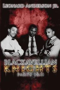 bokomslag Blackavellian Knights: Parts One and Two