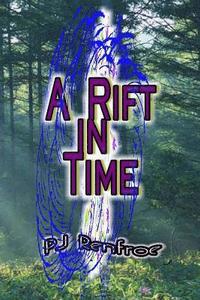 bokomslag A Rift in Time: ARift in Time took a boy and sent back a man