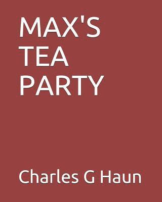 Max's Tea Party: Major Max and Friends 1