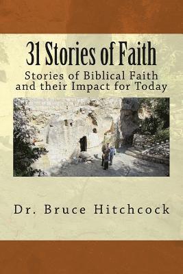 bokomslag 31 Stories of Faith: Stories of Biblical Faith and Their Impact for Today