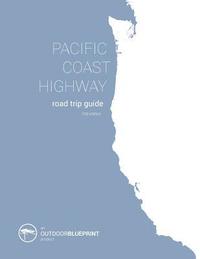 bokomslag Pacific Coast Highway Road Trip Guide: From Vancouver B.C. to San Diego, California